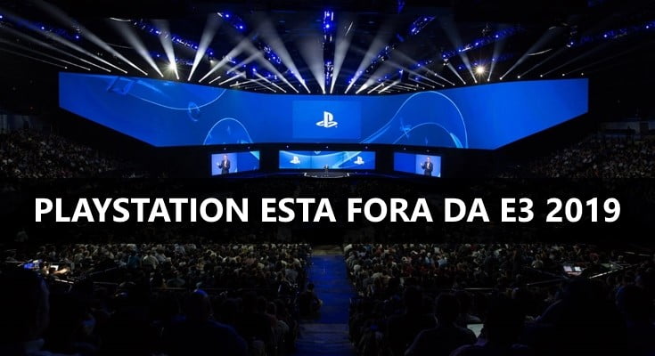 Sony não vai se apresentar na próxima E3, pela primeira vez em 24 anos!