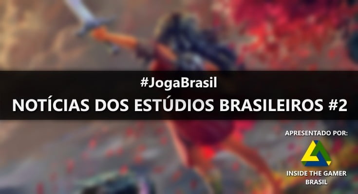 Joga Brasil: Notícias dos estúdios brasileiros #2