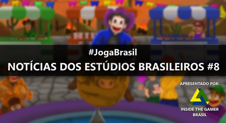 Joga Brasil: Notícias dos estúdios brasileiros #8