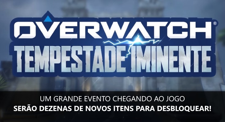 Tempestade Iminente é o novo evento de Overwatch!