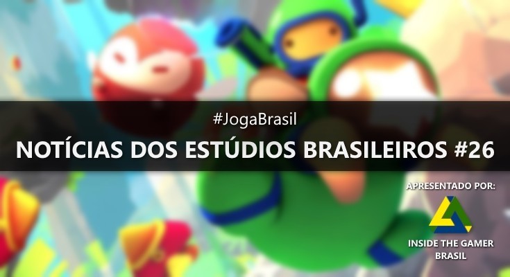 Joga Brasil: Notícias dos estúdios brasileiros #26