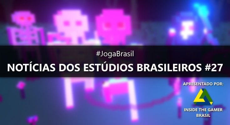 Joga Brasil: Notícias dos estúdios brasileiros #27