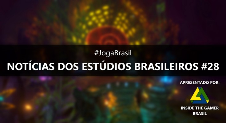 Joga Brasil: Notícias dos estúdios brasileiros #28