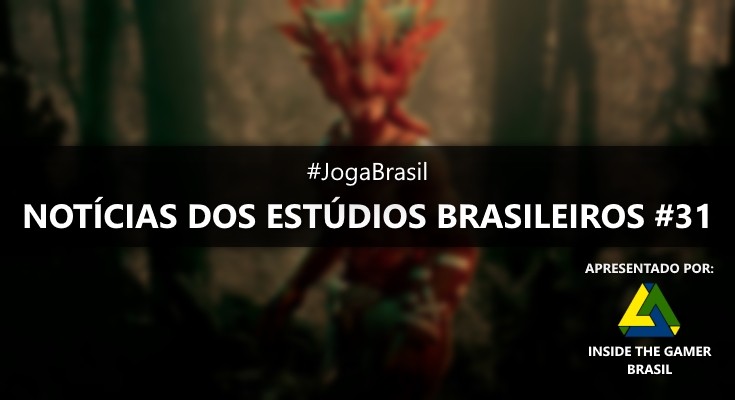 Joga Brasil: Notícias dos estúdios brasileiros #31