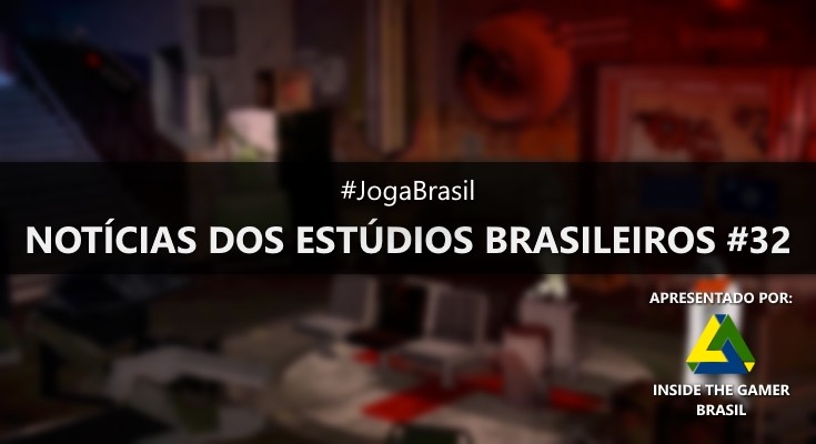 Joga Brasil: Notícias dos estúdios brasileiros #32