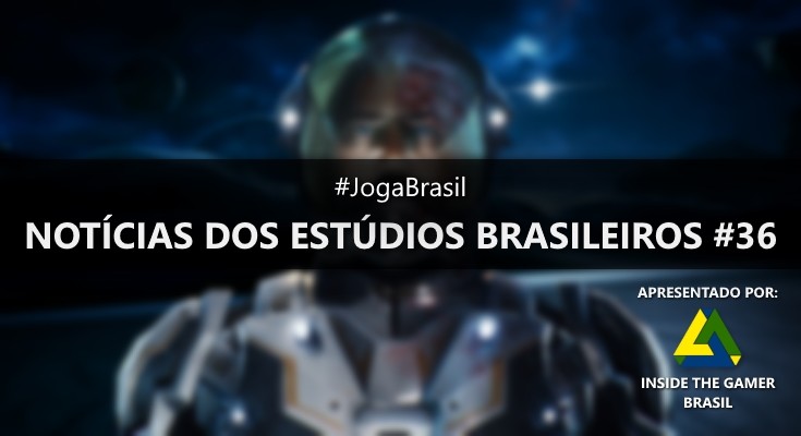 Joga Brasil: Notícias dos estúdios brasileiros #36