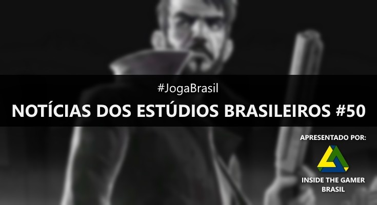 Joga Brasil: Notícias dos estúdios brasileiros #50