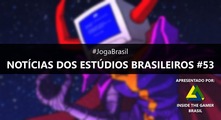 Joga Brasil: Notícias dos estúdios brasileiros #53