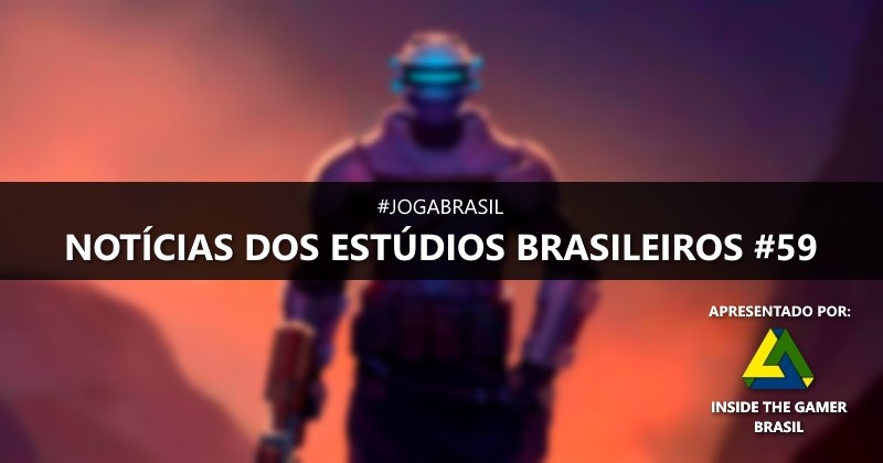 Joga Brasil: Notícias dos estúdios brasileiros #59