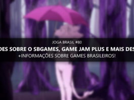 Joga Brasil #80: Novidades sobre o SBGames, Game Jam Plus e mais!