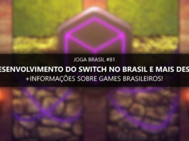 Joga Brasil #81: Kits de desenvolvimento do Switch no Brasil e mais!