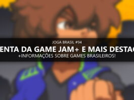 Joga Brasil #94: Esquenta da Game Jam+, mercado nacional e mais!