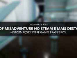 Joga Brasil #102: Wing of Misadventure no Steam e mais destaques!