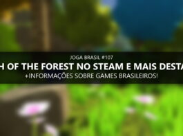 Joga Brasil #107: Breath of the Forest no Steam e mais destaques!